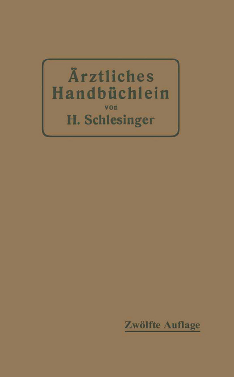 &Auml;rztliches Handb&uuml;chlein f&uuml;r hygienisch-di&auml;tetische, hydrotherapeutische mechanische und andere Verordnungen - Hermann Schlesinger