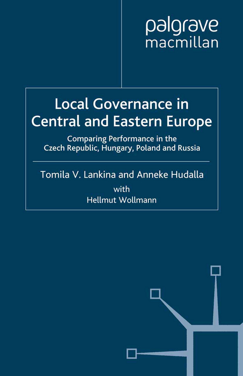 Local Governance in Central and Eastern Europe - T. Lankina, A. Hudalla, H. Wollmann