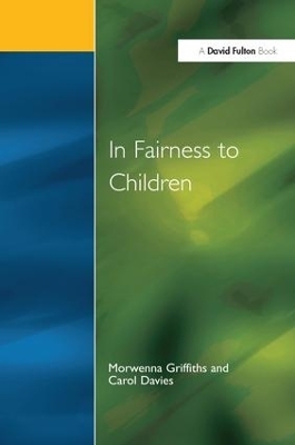 In Fairness to Children - Morwenna Griffiths, Carol Davies