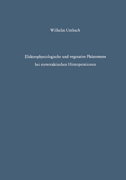 Elektrophysiologische und vegetative Ph&auml;nomene bei stereotaktischen Hirnoperationen - W. Umbach
