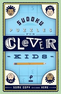 Sudoku Puzzles for Clever Kids - Michael Rios