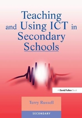 Teaching and Using ICT in Secondary Schools - Terry Russell