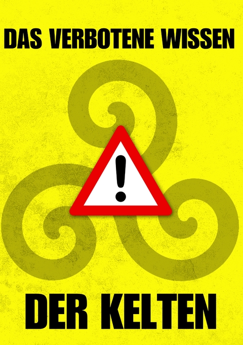 Das verbotene Wissen der Kelten - Markus W. Merlin