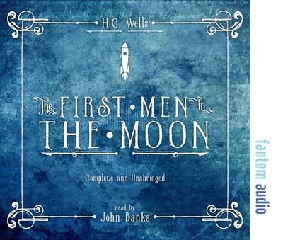 The First Men in the Moon - H. G. Wells