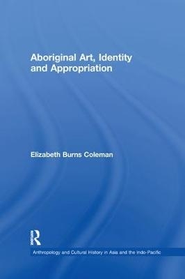 Aboriginal Art, Identity and Appropriation - Elizabeth Burns Coleman