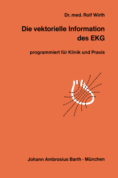 Die vektorielle Information des EKG - R. Wirth