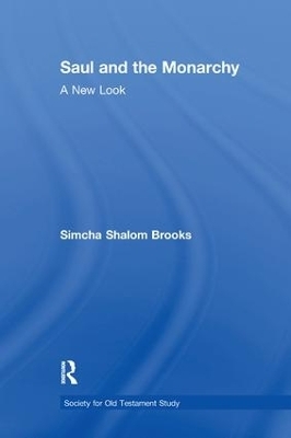 Saul and the Monarchy: A New Look - Simcha Shalom Brooks
