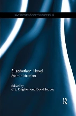 Elizabethan Naval Administration - C.S. Knighton, David Loades