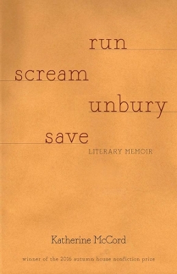 Run Scream Unbury Save - Katherine McCord