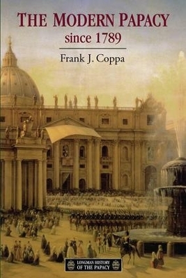 The Modern Papacy, 1798-1995 - Frank J. Coppa