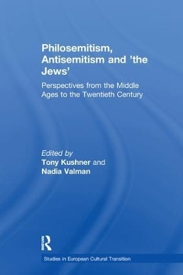 Philosemitism, Antisemitism and 'the Jews' - Tony Kushner