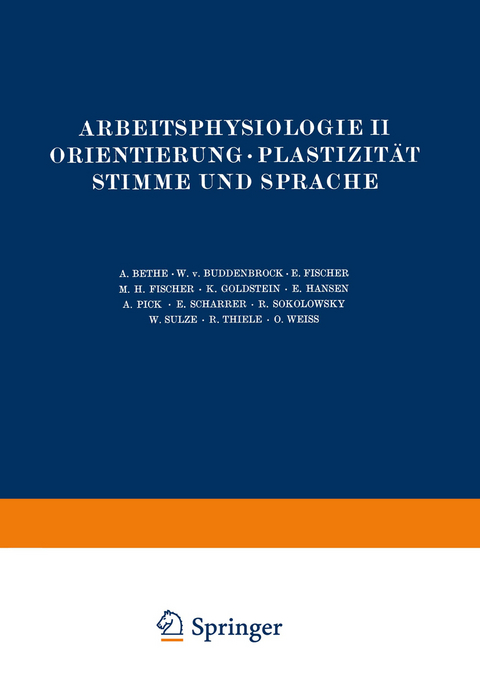 Arbeitsphysiologie II Orientierung &middot; Plastizit&auml;t Stimme und Sprache - NA Bethe, NA Buddenbrock, NA Fischer, NA Goldstein, NA Hansen, NA Pick, NA Scharrer, NA Sokolowsky, NA Sulze, NA Thiele, NA Wei&szlig;