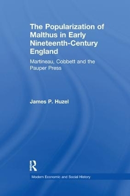 The Popularization of Malthus in Early Nineteenth-Century England - James P. Huzel