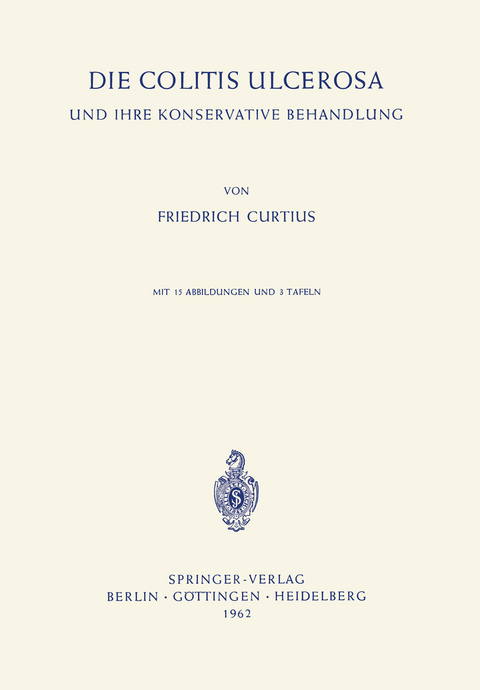 Die Colitis Ulcerosa und ihre Konservative Behandlung - Friedrich Curtius