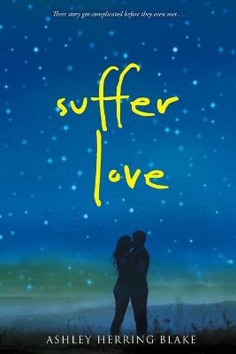 Suffer Love - Ashley Herring Blake