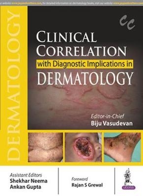 Clinical Correlation with Diagnostic Implications in Dermatology - Biju Vasudevan