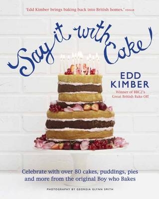 Say it with Cake - Edd Kimber