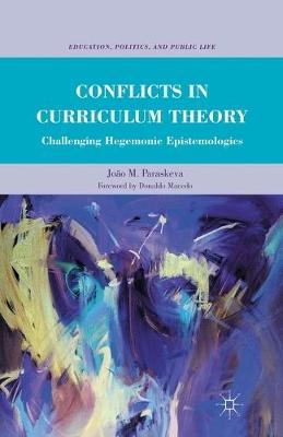 Conflicts in Curriculum Theory - Jo&atilde;o M. Paraskeva
