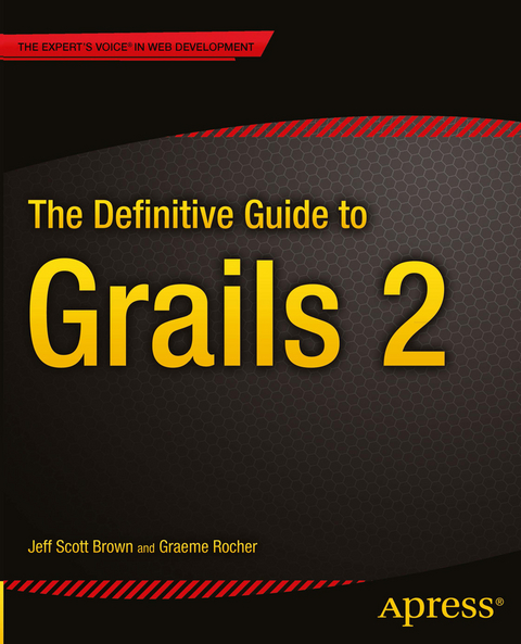 The Definitive Guide to Grails 2 - Jeff Scott Brown, Graeme Rocher