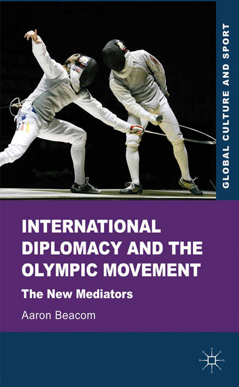 International Diplomacy and the Olympic Movement - Aaron Beacom