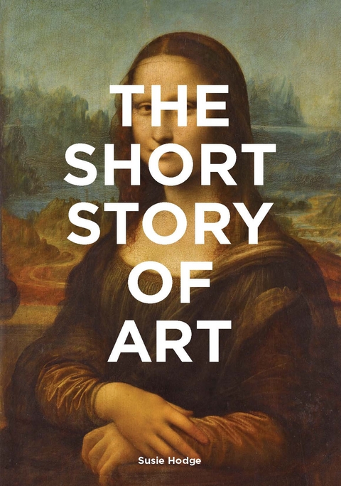 The Short Story of Art - Susie Hodge