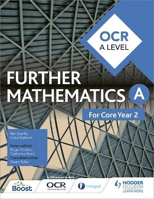 OCR A Level Further Mathematics Core Year 2 - Ben Sparks, Claire Baldwin