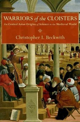 Warriors of the Cloisters - Christopher I. Beckwith