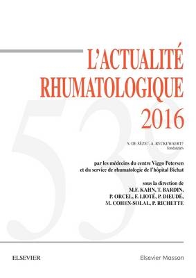 L'actualit&eacute; rhumatologique 2016 - Marcel-Francis Kahn, Thomas Bardin, Philippe Orcel, Fr&eacute;d&eacute;ric Liot&eacute;, Philippe Dieud&eacute;