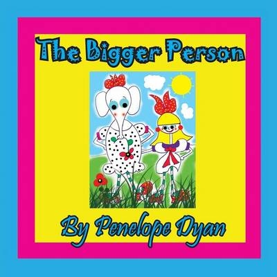 The Bigger Person - Penelope Dyan