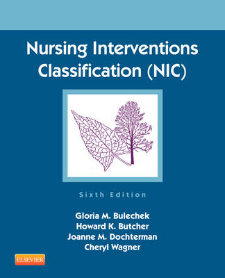Nursing Interventions Classification (NIC) - Gloria M. Bulechek, Howard K. Butcher, Joanne M. McCloskey Dochterman, Cheryl Wagner