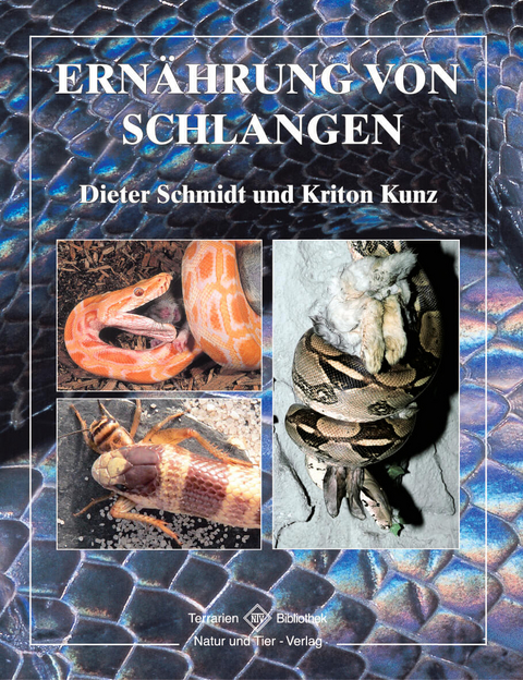 Ern&auml;hrung von Schlangen - Dieter Schmidt, Kriton Kunz