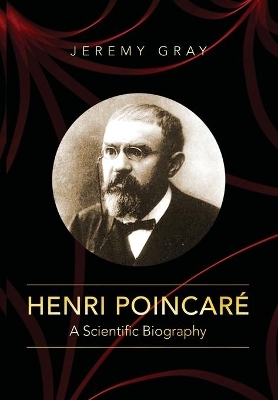 Henri Poincar&eacute; - Jeremy Gray