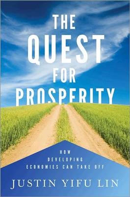 The Quest for Prosperity - Justin Yifu Lin