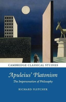 Apuleius' Platonism - Richard Fletcher