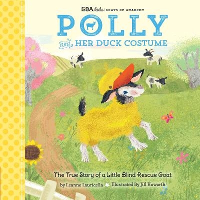 GOA Kids - Goats of Anarchy: Polly and Her Duck Costume - Leanne Lauricella
