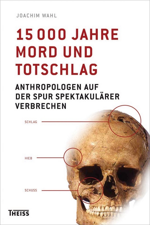15000 Jahre Mord und Totschlag - Joachim Wahl