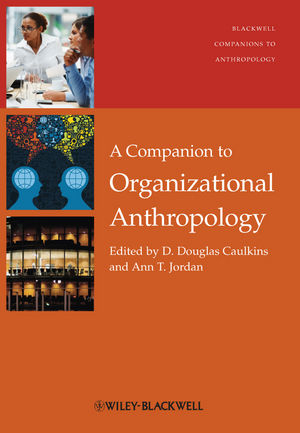 A Companion to Organizational Anthropology - 