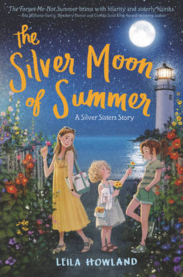 The Silver Moon Of Summer - Leila Howland
