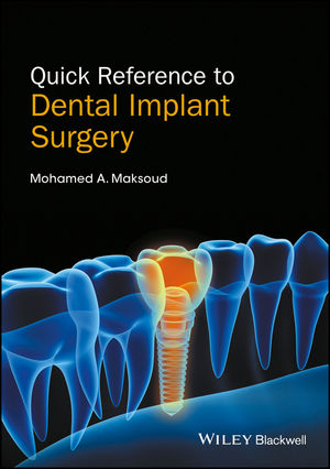 Quick Reference to Dental Implant Surgery - Mohamed A. Maksoud