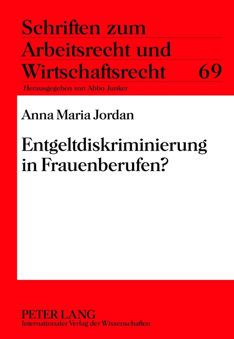 Entgeltdiskriminierung in Frauenberufen? - Anna Maria Jordan