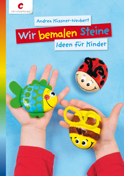 Wir bemalen Steine - Andrea K&uuml;ssner-Neubert
