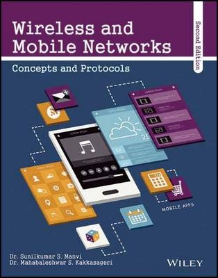 Wireless and Mobile Networks, Concepts and Protocols, 2ed - Sunilkumar S. Manvi, Mahabaleshwar S. Kakkasageri