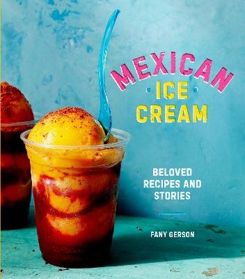 Mexican Ice Cream - Fany Gerson