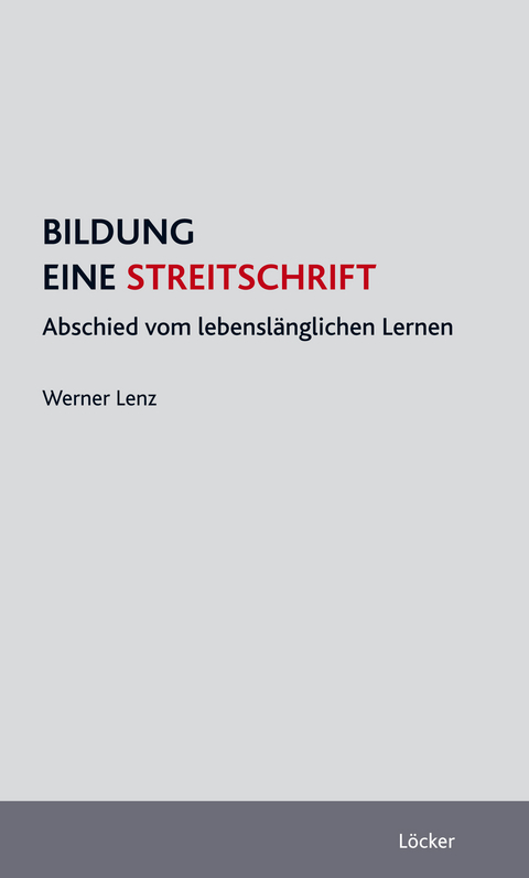 Bildung - Eine Streitschrift - Werner Lenz