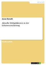 Aktuelle Erfolgsfaktoren in der Lebensversicherung -  Jonas Donath