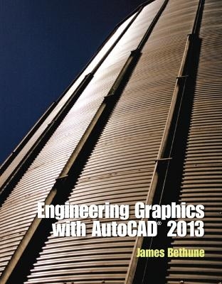 Engineering Graphics with AutoCAD 2013 - James D. Bethune