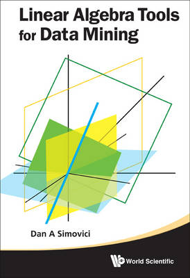 Linear Algebra Tools For Data Mining - Dan A Simovici