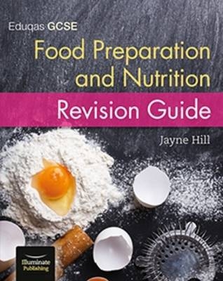 Eduqas GCSE Food Preparation and Nutrition: Revision Guide - Jayne Hill