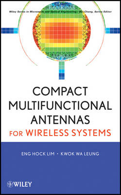 Compact Multi–Function Antennas for Wireless Systems - EH Lim