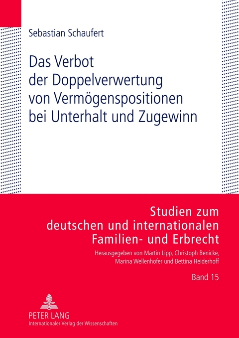 Das Verbot der Doppelverwertung von Vermoegenspositionen bei Unterhalt und Zugewinn - Sebastian Schaufert
